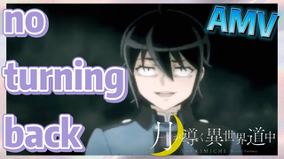 no turning back AMV