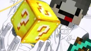 "In my previous life, I dug a lucky block."