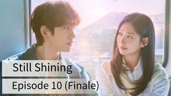 Still Shining (2026) | Episode 10 Finale | EngSub
