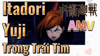 [Chú Thuật Hồi Chiến] AMV | Itadori Yuji Trong Trái Tim