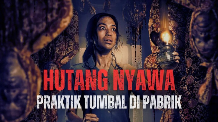 HUTANG NYAWA | MISTERI PRAKTIK TUMBAL DI PABRIK