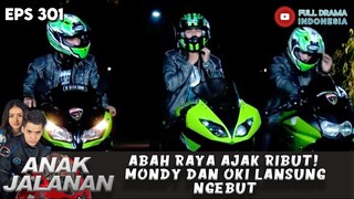 ABAH RAYA AJAK RIBUT! MONDY DAN OKI LANSUNG NGEBUT - ANAK JALANAN