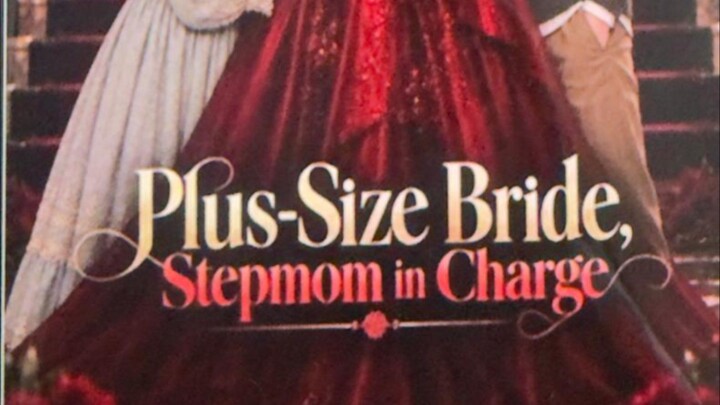 Plus-size Bride, Stepmom in charge (Part 2)