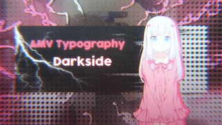 Darkside • Eromanga Sensei - Sagiri | AMV Typography [] Alight Motion