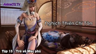 Nghịch Thiên Chí Tôn Tập 15 - Trở về Mục phủ