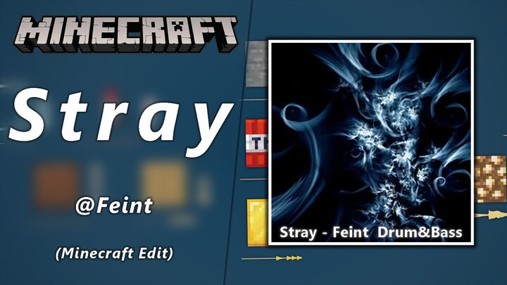 【Minecraft】一首十年前的电音《Stray》 - Feint【原曲不使用】