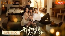 🔥Li Shengjie & Ma Lejie - My Best Friend and I Are The Best in The World《我和闺蜜天下第一好》Sub Indo