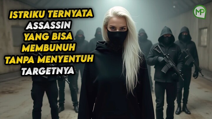 Tak Sangka Istri Yang Ku Sayang, Ternyata Seorang Assassin Brutal - Cerita Film