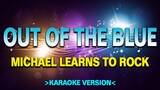 Out of the Blue - Michael Learns to Rock [Karaoke Version]