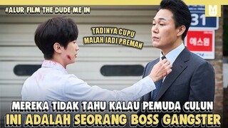 Pura Pura lemah, Aslinya adalah Boss Gangster !! Alur FIlm The Dude Me In