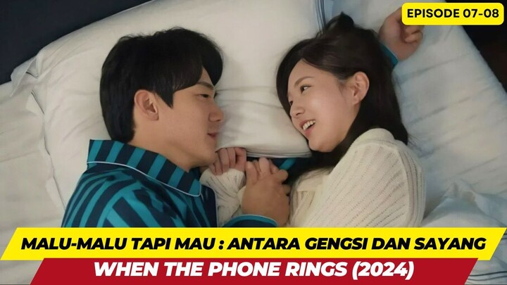 PASANGAN YANG TERJEBAK DALAM PERJODOHAN - ALUR CERITA WHEN THE PHONE RINGS SUB INDO EPISODE 07-08