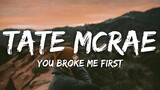 You Broke Me First - Tate McRae (Lyrics)