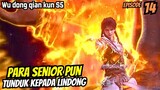 WU DONG QIAN KUN SEASON 5 EPISODE 14 | PARA SENIOR TUNDUK KEPADA LINDONG