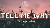 The Kid LAROI - TELL ME WHY ( Lyrics )