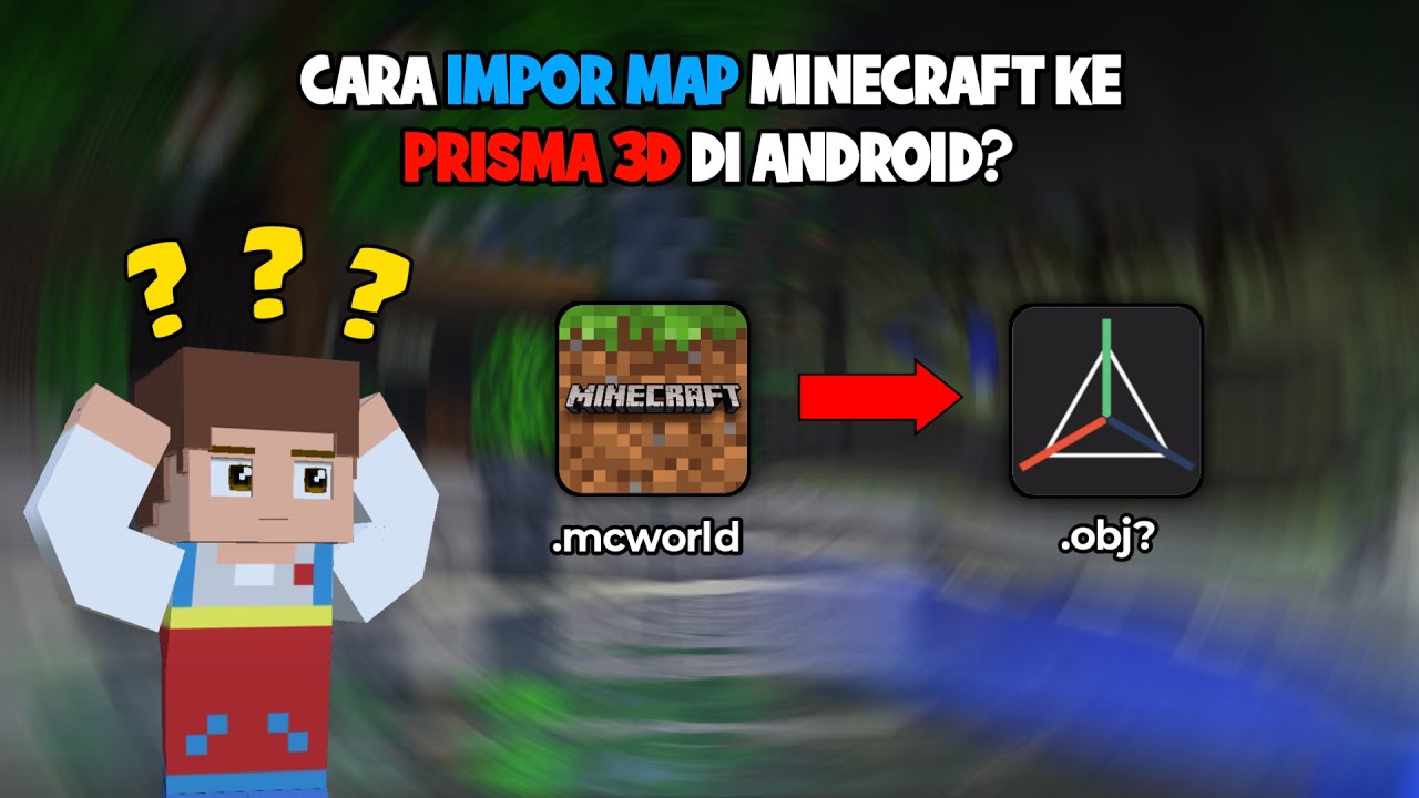 Cara Impor Map Minecraft ke Prisma 3D di Android - Bilibili