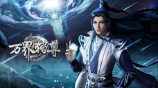 Vạn Giới Độc Tôn | Tập 137 [Thuyết Minh]