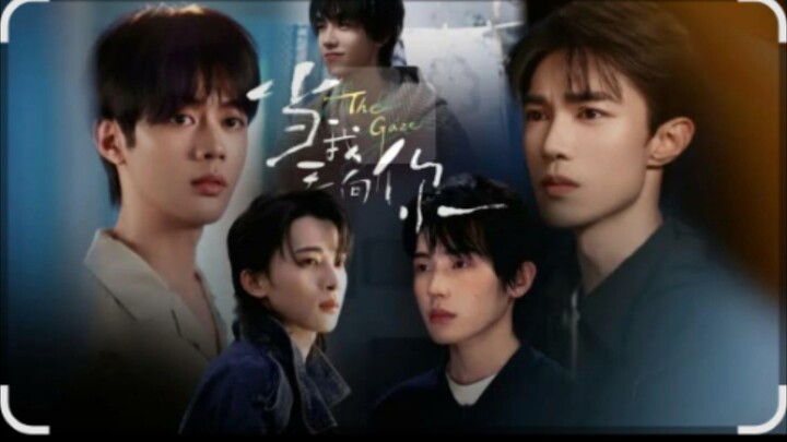 the gaze Chinese bl drama ep 1 eng sub uncut version