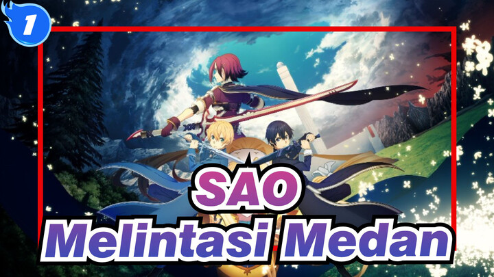 Sword Art Online | OP1: Melintasi Medan_D1