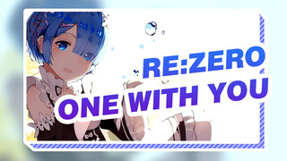 [Re:ZERO -Memulai Kehidupan di Dunia Lain|AMV]One With You