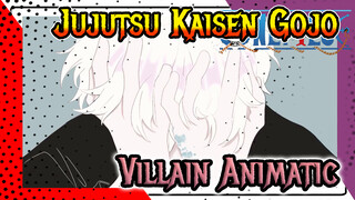 [Jujutsu Kaisen Animatic / Satoru Gojo] Villain (Birthday Tribute)