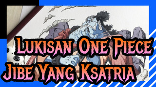 Lukisan One Piece
Jibe Yang Ksatria