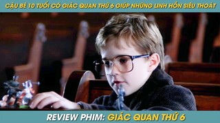 REVIEW PHIM ST | TÓM TẮT PHIM CẬU BÉ 10 TUỔI CÓ GIÁC QUAN THỨ 6 GIÚP NHỮNG LINH HỒN SIÊU THOÁT