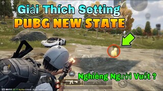 Giải Thích Toàn Bộ Các Chức Năng Setting PUBG NEW STATE | Kênh Ocgynn.