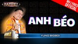 Anh Béo - Yuno BigBoi - Team B Ray | Rap Việt Mùa 3 (2023) [MV Lyrics]