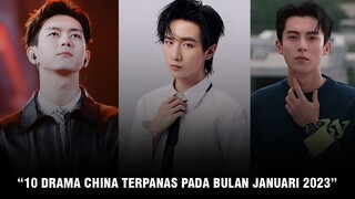 Drama China Terpopuler Januari 2023, Drama Li Hongyi dan Dylan Wang Favorit 🎥