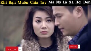 Khi muốn chia tay mà ny lại là xã hội đen😆