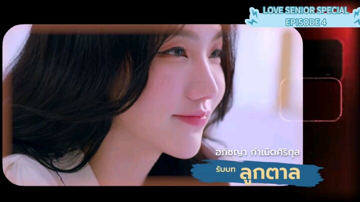 LOVE SENIOR SPECIAL EP 4 WITH ENGLISH SUB