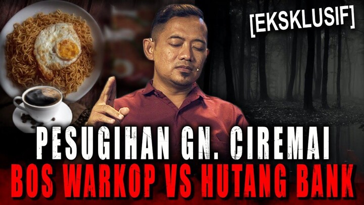 WARKOP IND*M*E HANCUR DALAM SEKEJAP GARA2 INI !! KESAKSIAN PELAKU RITUAL PESUGIHAN GUNUNG CIREMAI