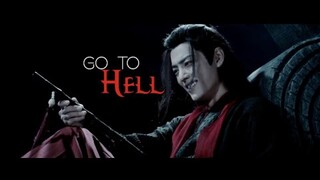Go To Hell - (The Untamed 陈情令) FMV