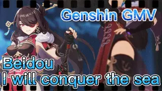 [Genshin GMV ] Beidou, I will conquer the sea