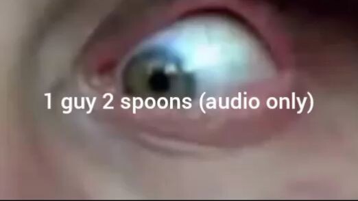 1 guy 2 spoons video (audio only)