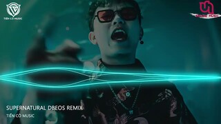 Supernatural - DBEOS Remix || Nhạc Hot Tik Tok 2022