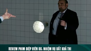 REVIEW PHIM: " ĐIỆP VIÊN 86: NHIỆM VỤ BẤT KHẢ THI " ( phần 7 ) #Reviewphimhay