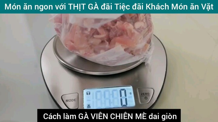 cách làm gà viên chiên in the gà đãi tiệc khách món khách siêu thích