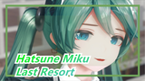 [Hatsune Miku/MMD] Last Resort