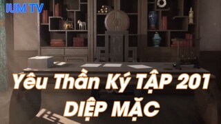 Yêu Thần Ký TẬP 201DIỆP MẶC