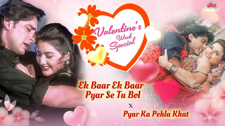 Valentine’s Week Special ❤️ Ek Baar Ek Baar Pyar Se x Pyar Ka Pehla Khat