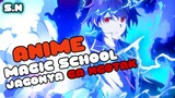 CERITA YANG GA BOSAN! TOP 7 REKOMENDASI ANIME TENTANG SEKOLAH SIHIR YANG MEMILIKI KEKUATAN OVERPOWER