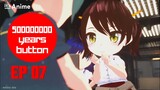 Full Episode 07 | 500000000 years button | It's Anime［Multi-Subs］