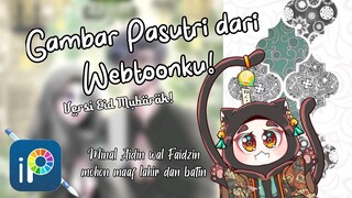 GAMBAR PASUTRI (COMING SOON) DARI WEBTOONKU, VERSI EID MUBARAK ✨️