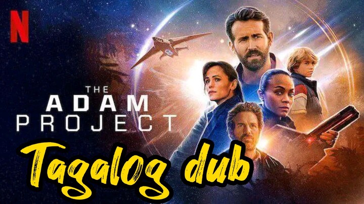Tagalog dub @ ( The Adam Project  ) Full movie