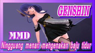 [Genshin, MMD] Ningguang menari mengenakan baju tidur