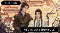 🇨🇳 [2025] Kill To Love Ep10 [FULL] || Sub Indo
