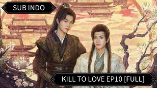 🇨🇳 [2025] Kill To Love Ep10 [FULL] || Sub Indo