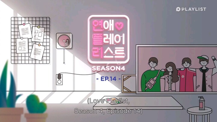 L❤️Plàylist season 4 ep 14 eng sub