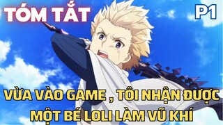 " Vừa vào game , Tôi nhận được một bé Loli làm vũ khí " || Phần 1 || Tóm Tắt Anime Hay | Flick Anime